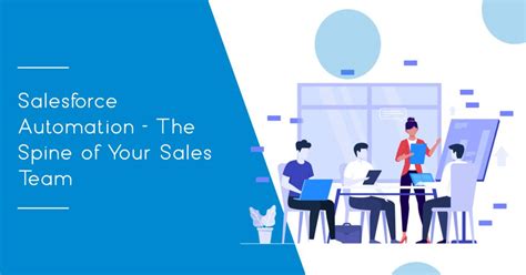 Salesforce Automation – The Spine of Your Sales .